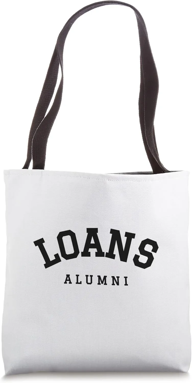 Loans Alumni Erase Student Debt Forgiveness College Loans Tote Bag