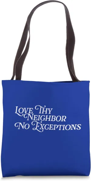 Love Thy Neighbors No Exceptions Bible Verse Jesus Christian Tote Bag