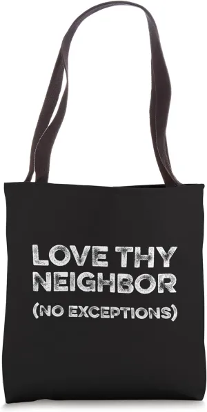 Love Thy Neighbors No Exceptions Jesus God Bible Verse Faith Tote Bag