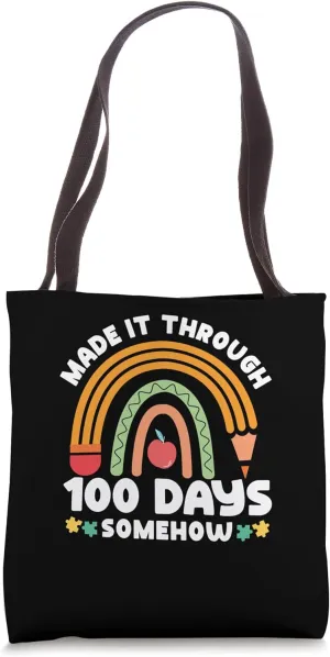 Made It Through 100 Days Somehow First Day Of School Tote Bag