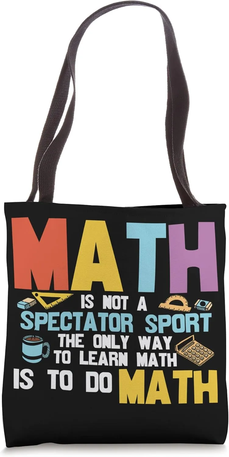 Math Is Not Spectator Sport Funny Students Math Teacher Tote Bag