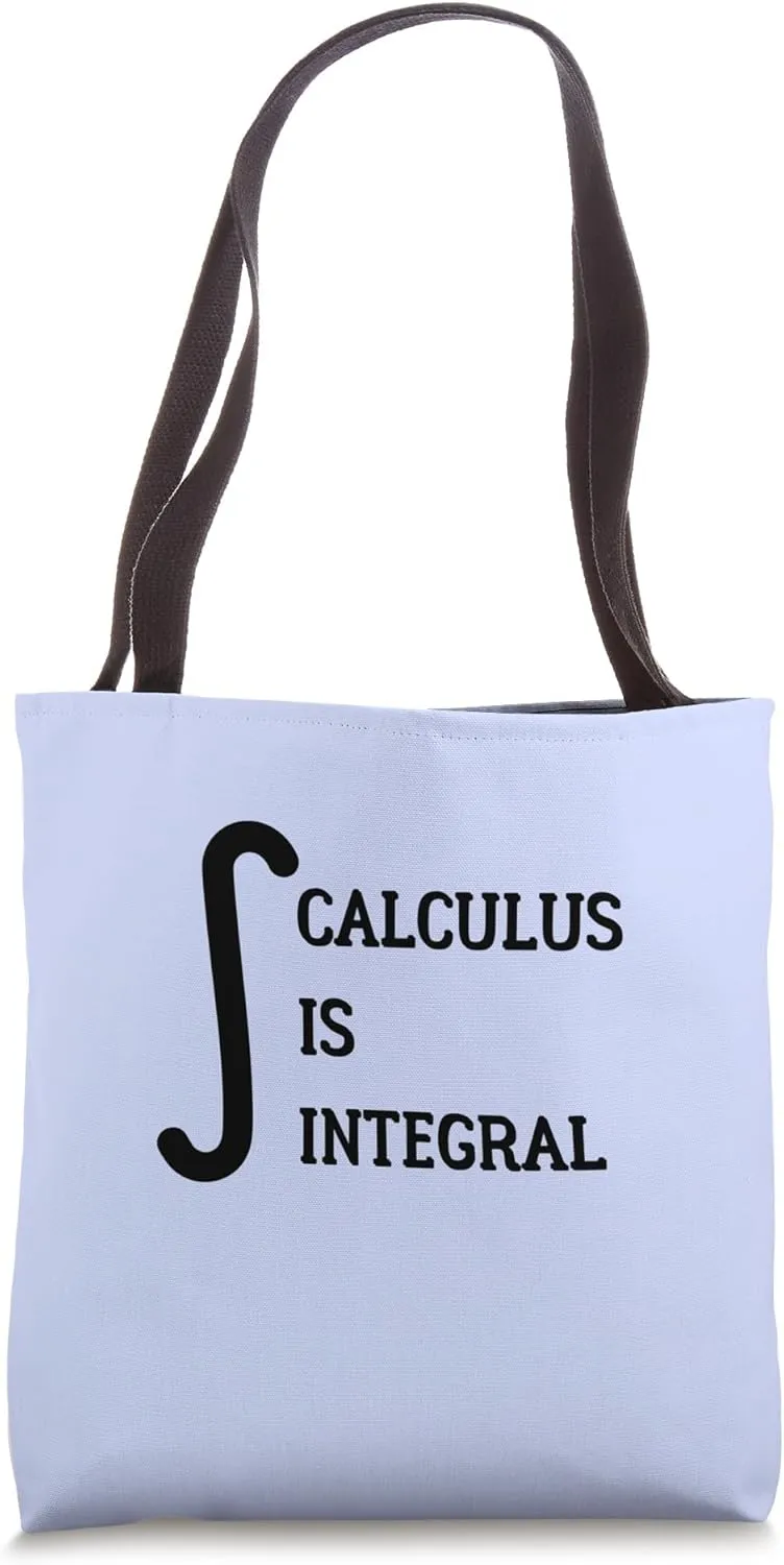 Math Pun Calculus Teacher Funny Calculus Is Integral Tote Bag