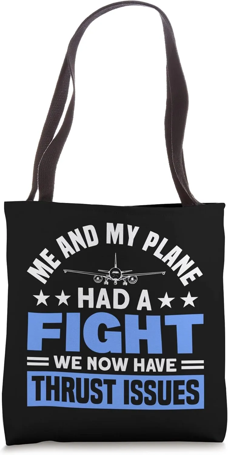 ME AND MY PLANE HAD THRUST ISSUES Tote Bag