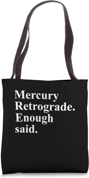 Mercury Retrograde Enough Said Cosmic Motion Tote Bag
