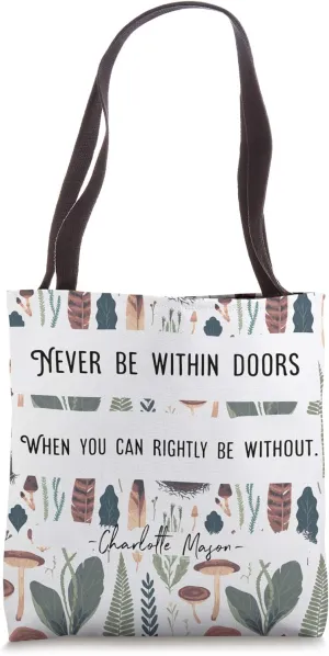 Never Be Within Doors - Charlotte Mason - Tote Bag