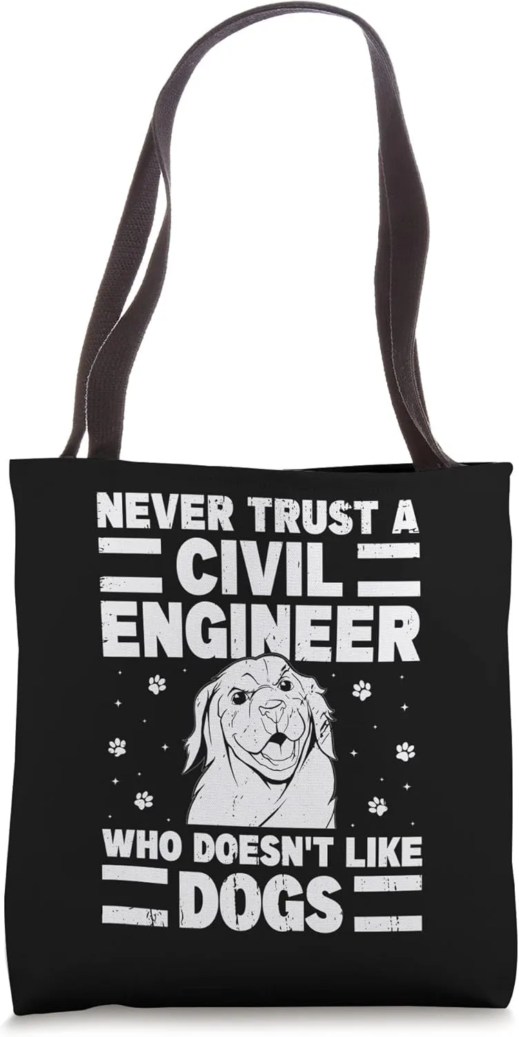 Never Trust A Civil Engineer Who Doesn't Like Dogs Funny Tote Bag