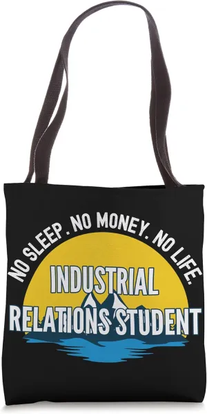 No Sleep No Money No Life Industrial Relations Student Tote Bag