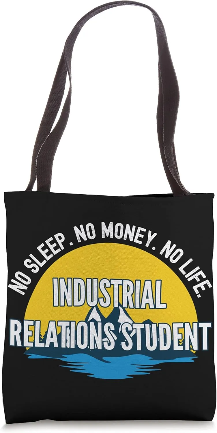 No Sleep No Money No Life Industrial Relations Student Tote Bag