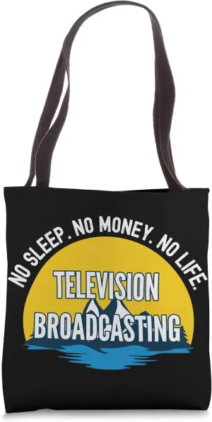 No Sleep No Money No Life Television Broadcasting Student Tote Bag
