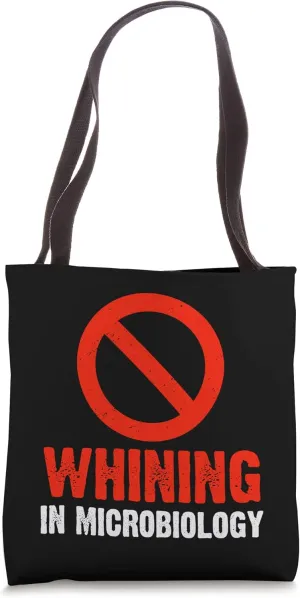 No Whining In Microbiology Micro Biologist Laboratory Lover Tote Bag