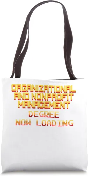 Organizational and Nonprofit Management Degree Now Loading Tote Bag