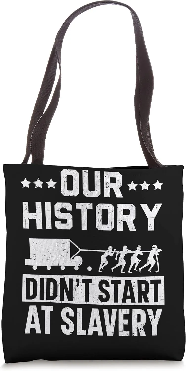 Our History Didn't Start At Slavery Historian Historical Tote Bag