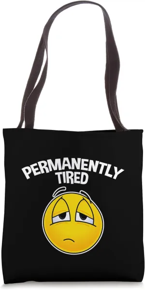 Permanently Tired --- Tote Bag