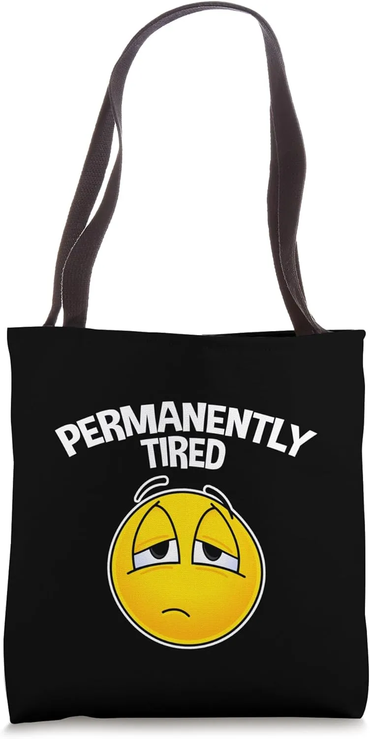 Permanently Tired --- Tote Bag