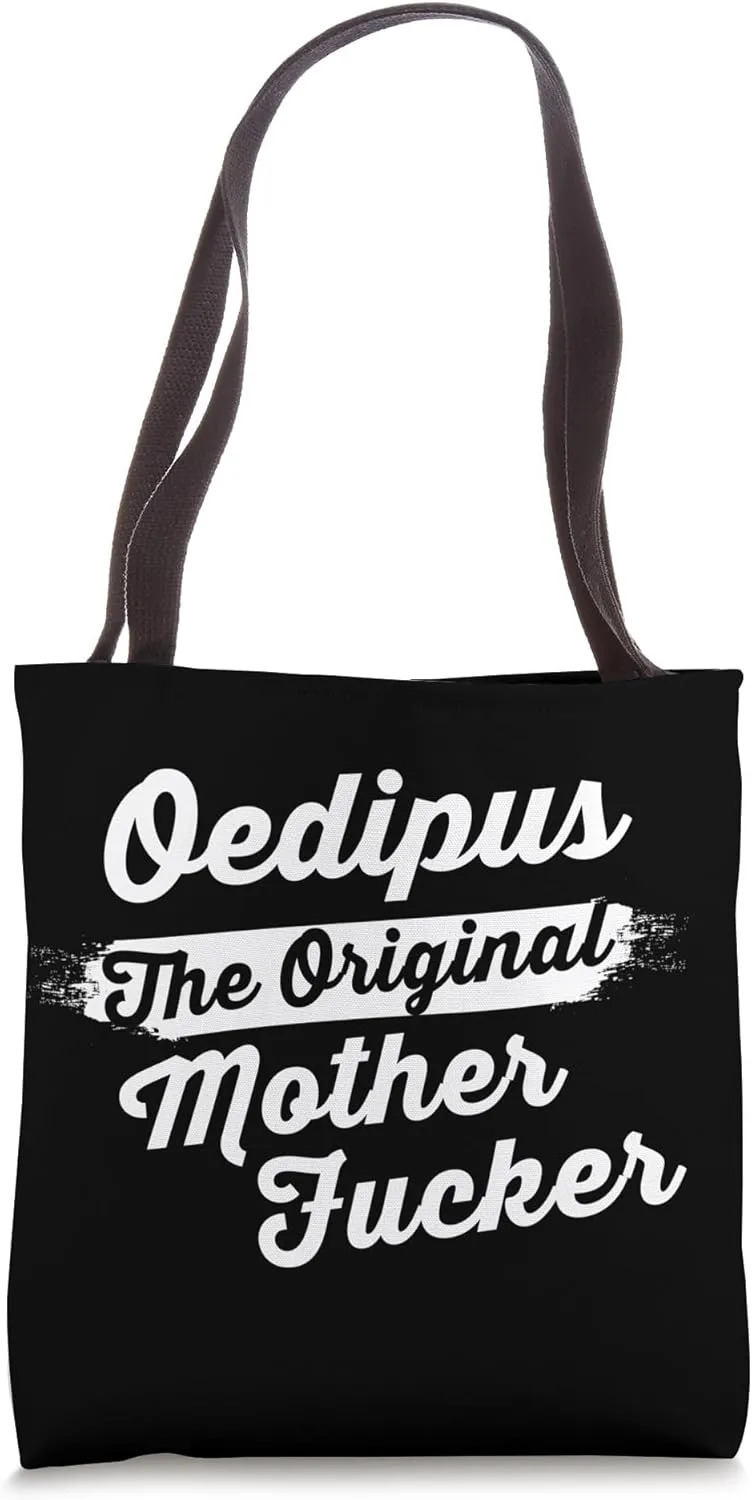 Psychiatrists, Oedipus is the Original... Tote Bag