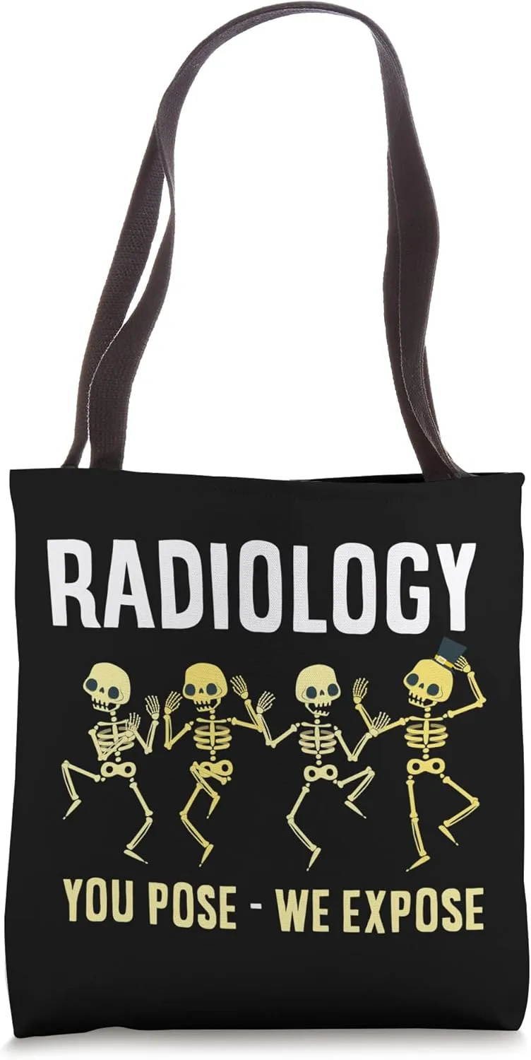 Radiology You Pose We Expose Funny Radiology Technician Tote Bag