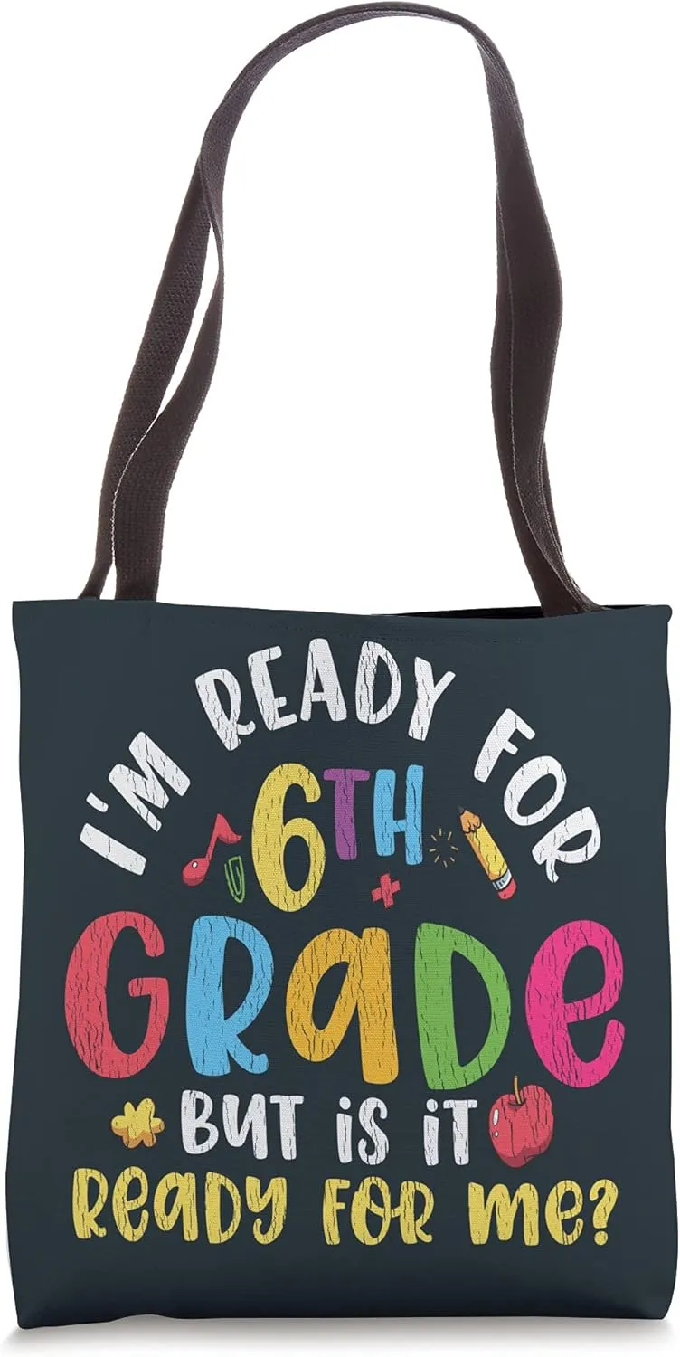 Ready For Sixth 6th Grade Back To School 1st Day Of School Tote Bag