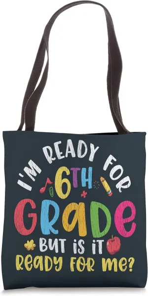 Ready For Sixth 6th Grade Back To School 1st Day Of School Tote Bag