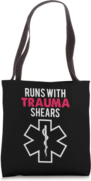 Runs With Trauma Shears EMS EMT Paramedic ambulance Tote Bag