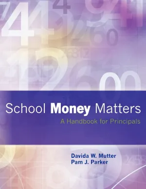 School Money Matters: A Handbook for Principals Paperback – December 28, 2012