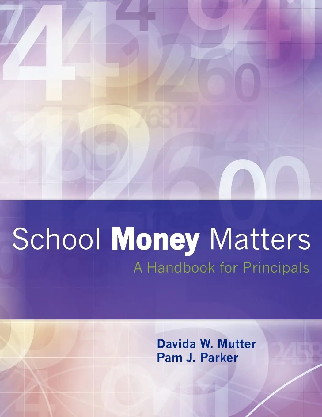 School Money Matters: A Handbook for Principals Paperback – December 28, 2012