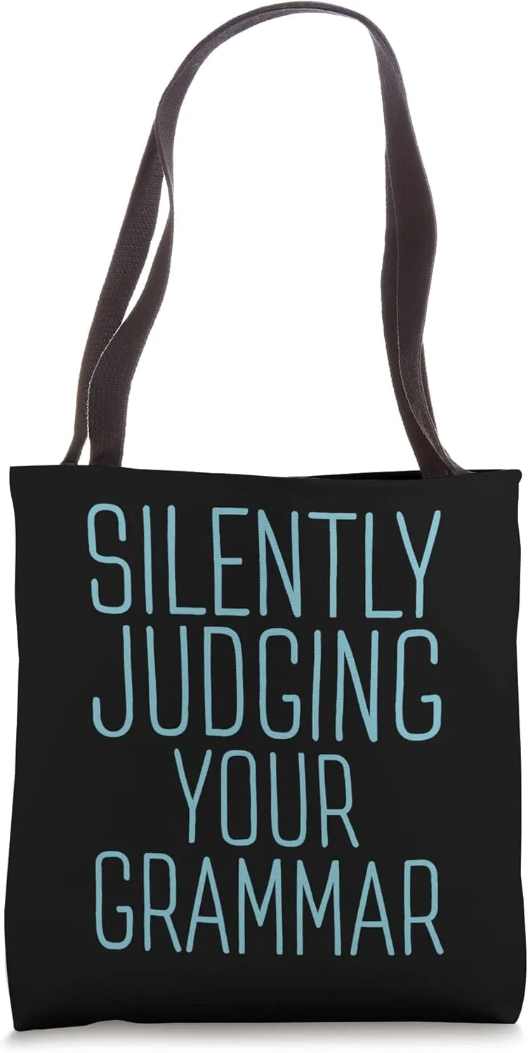 Silently Judging Your Grammar Funny Literary Grammar Nerd Tote Bag