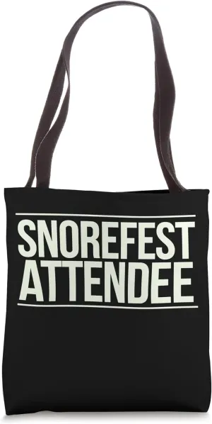 Snorefest Attendee College Student Academic University Tote Bag