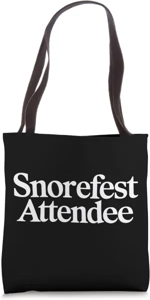 Snorefest Attendee Workshop Seminar Academic Conference Tote Bag