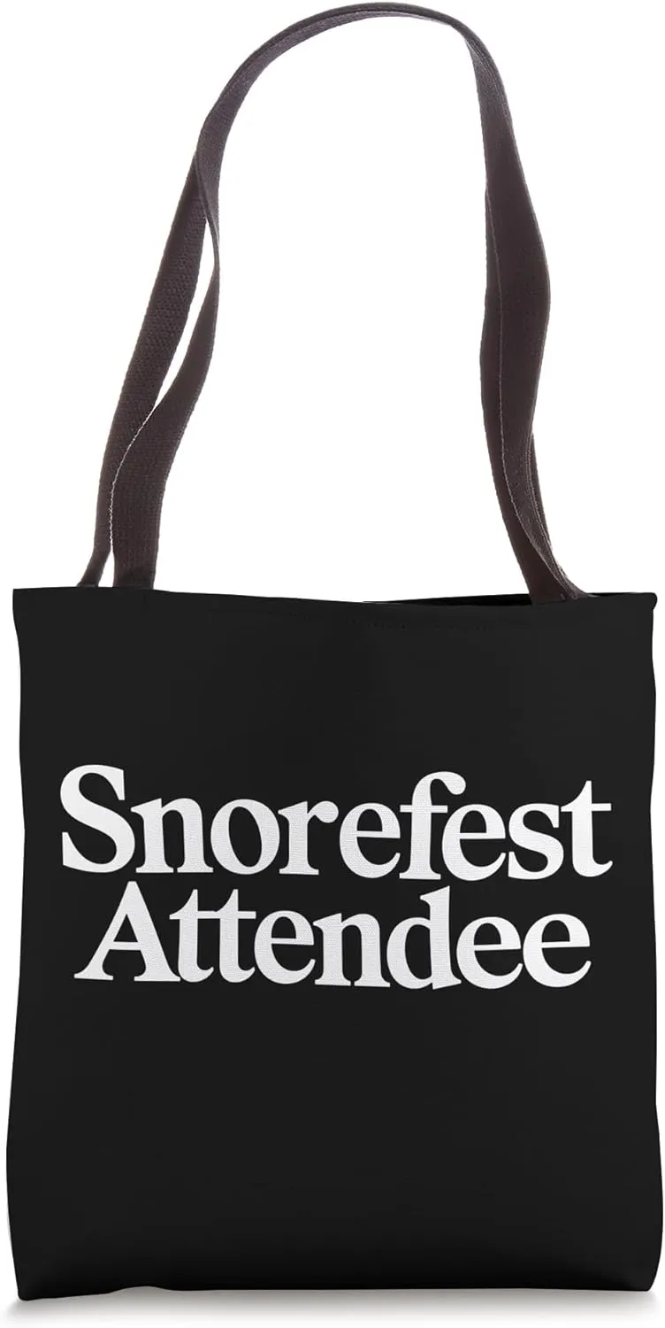 Snorefest Attendee Workshop Seminar Academic Conference Tote Bag