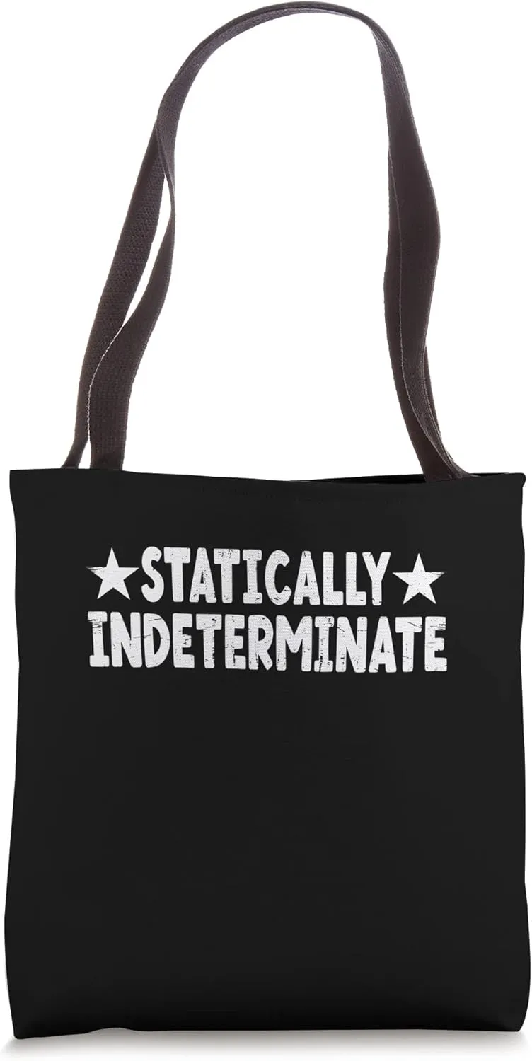 Statically Indeterminate Engineering Funny Civil Engineer Tote Bag