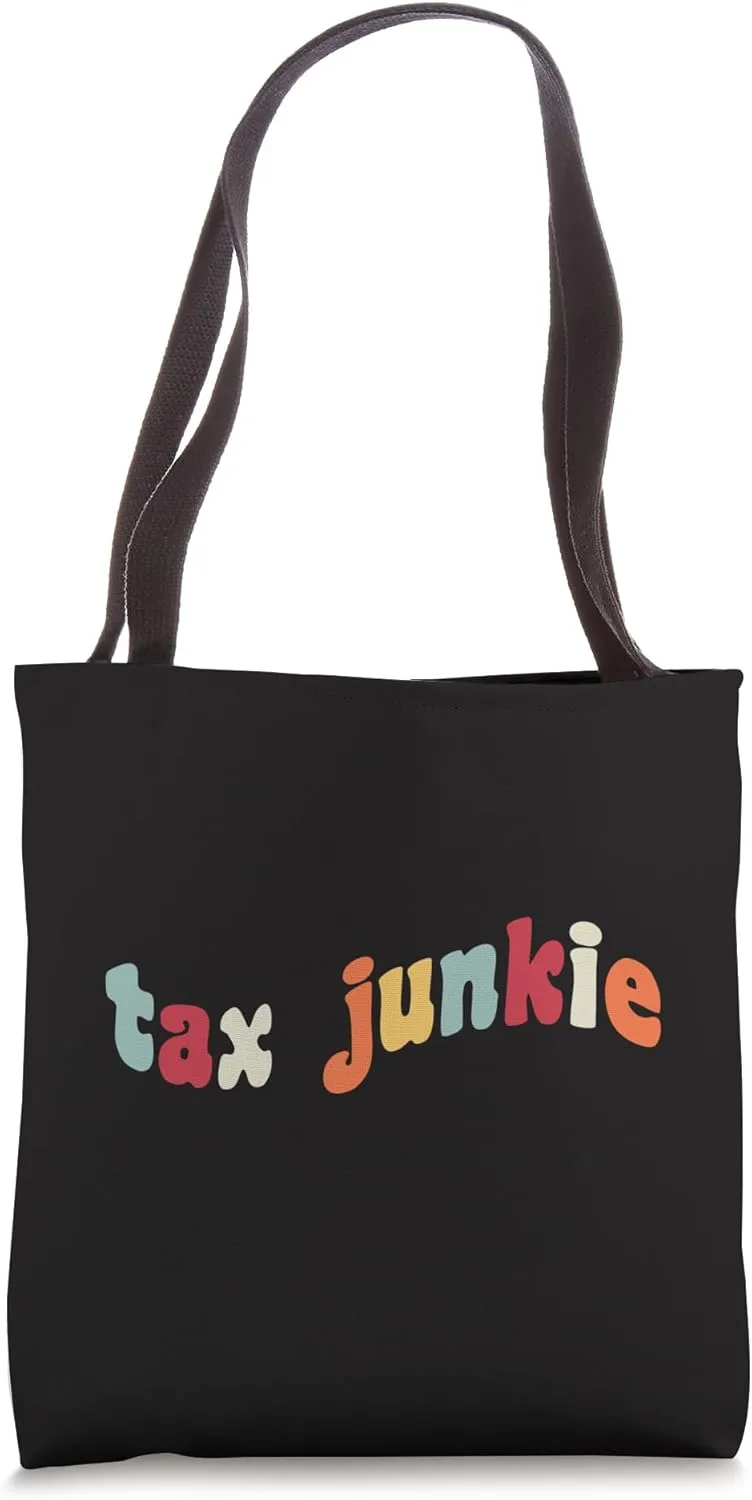 Tax Junkie Funny Accountant CPA Income Taxes IRS Accounting Tote Bag