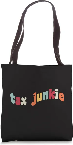 Tax Junkie Funny Accountant CPA Income Taxes IRS Accounting Tote Bag