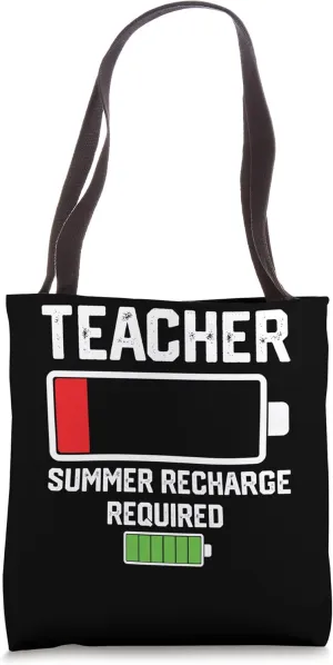 Teacher Summer Recharge Required Low battery Full Charge Tote Bag