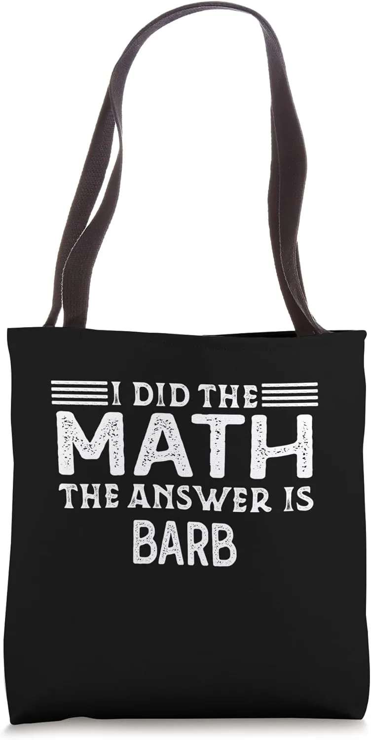 The Answer Is Barb Funny Math Teacher Student Tote Bag