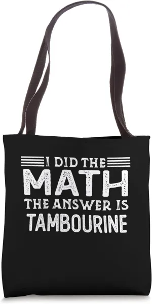 The Answer Is Tambourine Funny Math Teacher Student Tote Bag