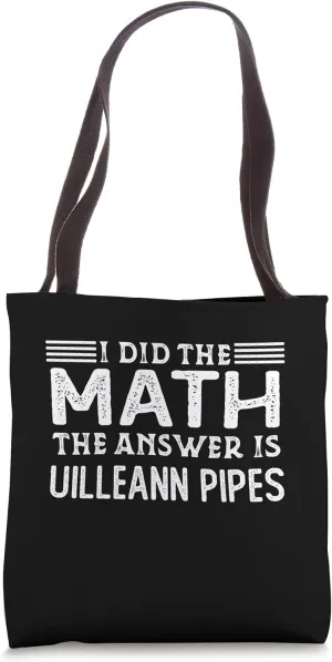 The Answer Is Uilleann Pipes Funny Math Teacher Student Tote Bag