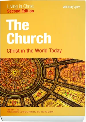 The Church: Christ in the World Today (Second Edition) Student Text (Living in Christ) Paperback – Student Edition, January 6, 2017