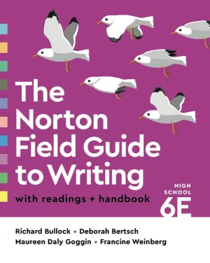 The Norton Field Guide to Writing with Readings and Handbook Sixth High School Edition