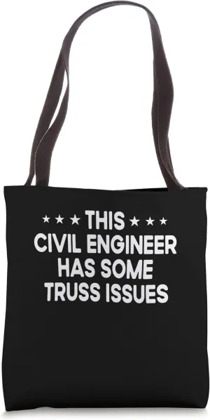 This Man Have Some Truss Issues Funny Civil Engineer Tote Bag