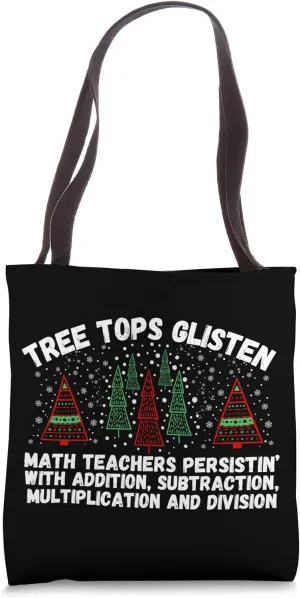 Tree Tops Glisten Math Teacher Student Christmas Tree Funny Tote Bag