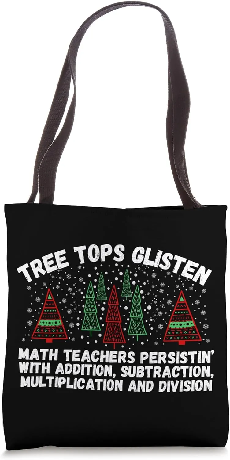 Tree Tops Glisten Math Teacher Student Christmas Tree Funny Tote Bag