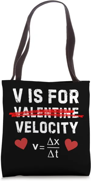 V Is For Velocity Funny Math Physics Science Valentine Tote Bag