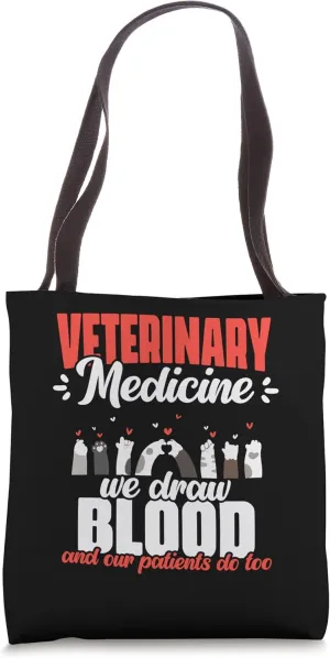 Veterinary Medicine We Draw Blood And Our Patients Do Too Tote Bag