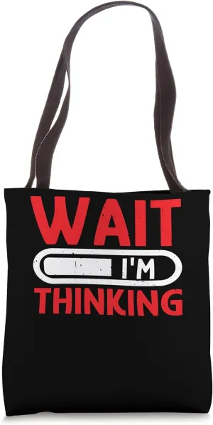 Wait I'm Thinking Sarcastic Introvert Contemplating ----- Tote Bag
