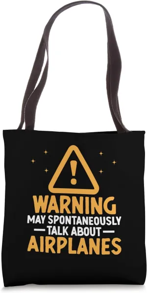 Warning May Spontaneously Talk About Airplanes Airplane Fly Tote Bag