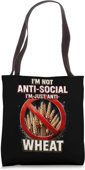Wheat Allergy I'm Just Anti Wheat Tote Bag