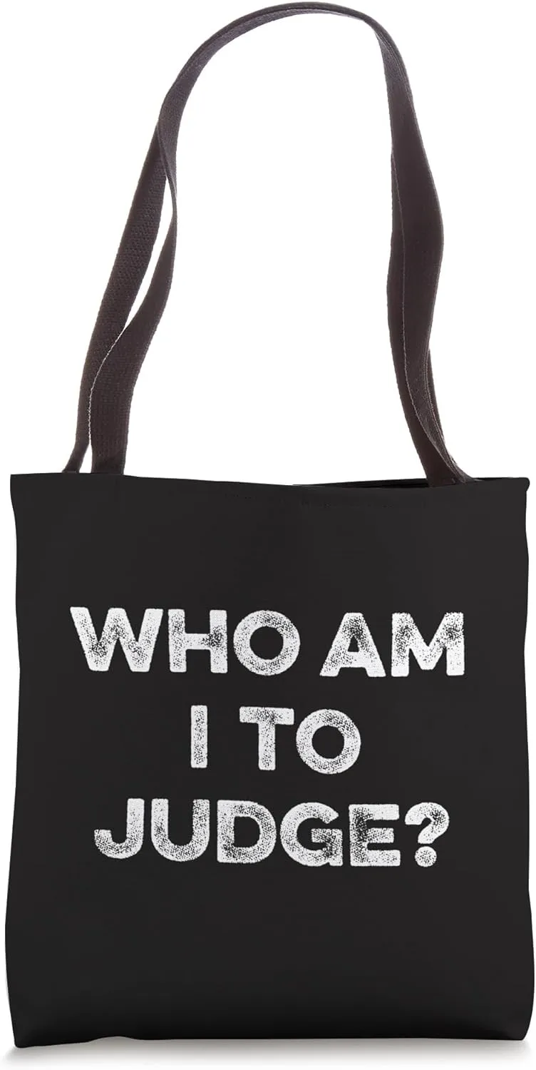 Who Am I To Judge Catholic Church Christian God Jesus Christ Tote Bag