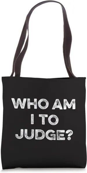 Who Am I To Judge Catholic Church Christian God Jesus Christ Tote Bag