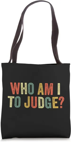 Who Am I To Judge Christian Catholic Church Jesus Christ God Tote Bag