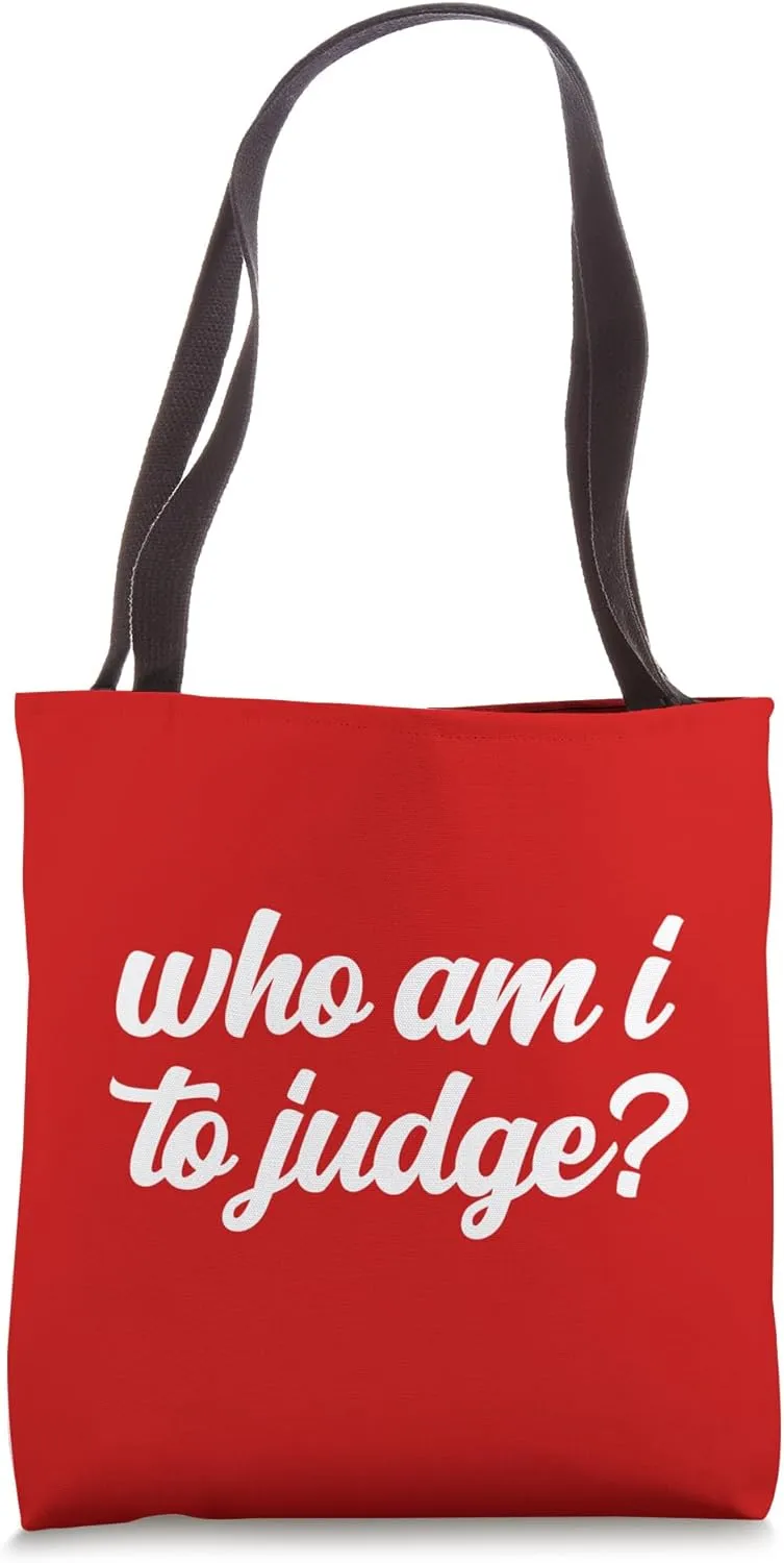 Who Am I To Judge No Judgment God Catholic Church Christian Tote Bag